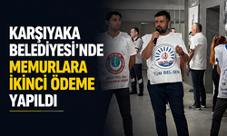 Karşıyaka Belediyesi’nde memurlara ikinci ödeme yapıldı