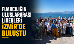 Fuarcılığın uluslararası liderleri İzmir’de buluştu