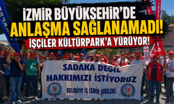 İzmir Büyükşehir’de anlaşma sağlanamadı: İşçiler Kültürkpark’a yürüyor!