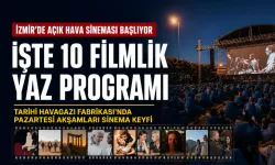 İzmir’de açık hava sineması başlıyor: İşte 10 filmlik yaz programı