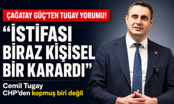 Çağatay Güç'ten Tugay yorumu: İstifası biraz kişisel karardı, CHP'den kopmuş biri değil