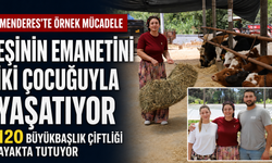 İzmirli kadın çiftçiden umut veren hikâye: Eşinden kalan çiftliği iki çocuğuyla büyütüyor
