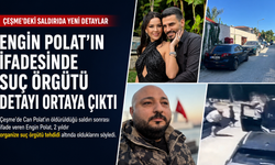 Çeşme’deki Can Polat saldırısıda Engin Polat’ın ifadesi dosyaya girdi: “2 yıldır tehdit ediliyoruz”