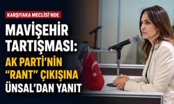 Karşıyaka Meclisi’nde Mavişehir tartışması: AK Parti’nin "rant” çıkışına Ünsal’dan yanıt