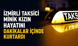 İzmirli taksici, minik kızın hayatını dakikalar içerisinde kurtardı