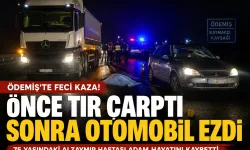 Ödemiş’te feci kaza: Önce tır çarptı, sonra otomobil ezdi