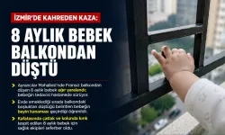İzmir’de kahreden kaza: 8 aylık bebek balkondan düştü