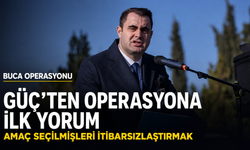Güç'ten Buca operasyonuna ilk yorum: Amaç seçilmişleri itibarsızlaştırmak!