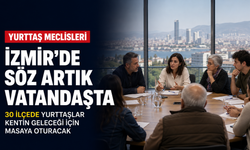 İzmir’de söz yurttaşa geçiyor: Meclisler 30 ilçede başlıyor