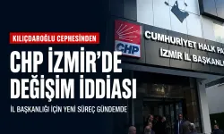 Kılıçdaroğlu'nun İletişim Koordinatöründen İzmir hamlesi iddiası: İl başkanı değişecek!