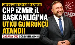 CHP MYK’dan İzmir kararı: Utku Gümrükçü il başkanı oldu