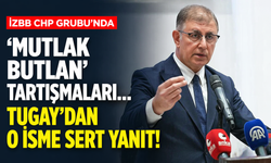 İzBB CHP Grubu'nda 'mutlak butlan' tartışmaları... Tugay'dan o isme sert yanıt!