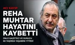 Reha Muhtar’dan acı haber: 66 yaşında hayatını kaybetti