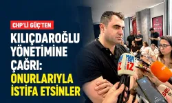 CHP’li Güç’ten Kılıçdaroğlu yönetimine çağrı: Onurlarıyla istifa etsinler