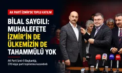 AK Parti İzmir’de toplu katılım! Bilal Saygılı: Muhalefete İzmir’in de ülkemizin de tahammülü yok