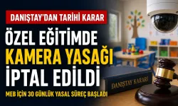 Danıştay’dan kritik karar: Özel eğitimde kamera engeli kalktı