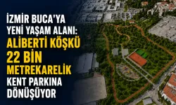 İzmir Buca'ya yeni yaşam alanı: Aliberti Köşkü 22 bin metrekarelik kent parkına dönüşüyor