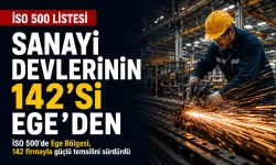 Sanayi devleri listesine Ege damga vurdu: İlk 500'de 142 firma yer aldı
