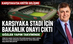 Karşıyaka Stadı için bakanlık onayı çıktı: Gözler yapım takviminde