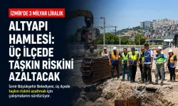 İzmir’de 3 milyar liralık altyapı hamlesi: Üç ilçede taşkın riskini bitirecek çalışma sürüyor