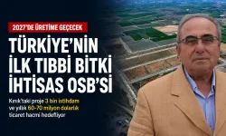 Türkiye’nin ilk tıbbi bitki ihtisas OSB’si 2027’de üretime geçecek: İzmir'de bin kişiye istihdam fırsatı