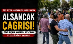 Özel Sektör Öğretmenleri Sendikası'ndan Alsancak çağrısı!