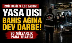 Yasa dışı bahis ağına İzmir dahil 9 ilde darbe: 32 şirkete el konuldu