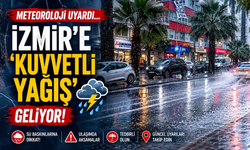 Meteoroloji uyardı... İzmir'e 'kuvvetli yağış' geliyor!