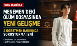 Menemen’de lise öğrencisinin ölümünde yeni gelişme: Kemal Utku Taş dosyasında 4 öğretmene soruşturma izni