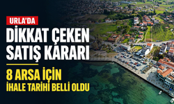 Urla'da dikkat çeken satış kararı: 8 arsa için ihale tarihi belli oldu