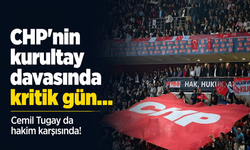 CHP'nin kurultay davasında kritik gün... Cemil Tugay da hakim karşısında!