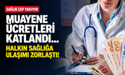 Muayene ücretleri katlandı... Halkın sağlığa ulaşımı zorlaştı!