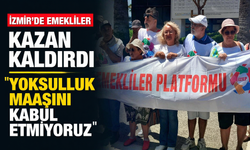 İzmir’de emekliler kazan kaldırdı: “Yoksulluk maaşını kabul etmiyoruz”