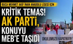 Buca Mehmet Akif İnan Anadolu Lisesi için kritik temas! AK Parti, konuyu MEB’e taşıdı
