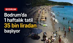 Bodrum’da oteller doldu: 1 haftalık tatil 35 bin liradan başlıyor