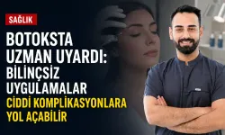 Botoksta uzman uyardı: Bilinçsiz uygulamalar ciddi komplikasyonlara yol açabilir