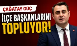 Çağatay Güç ilçe başkanlarını topluyor