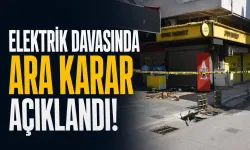 Elektrik davasında ara karar açıklandı!