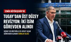 Tugay’dan üst düzey revizyon: İki isim görevden alındı