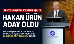 Hakan Ürün EBSO Başkanlığına adaylığını açıkladı