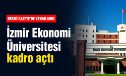 Resmi Gazete'de yayımlandı: İzmir Ekonomi Üniversitesi kadro açtı