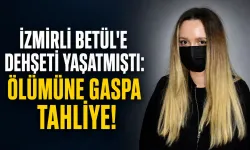 İzmir’de genç kadına saldırı davasında yeni gelişme: Sanık adli kontrolle serbest!
