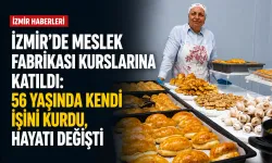 İzmir'de Meslek Fabrikası kurslarına katıldı: 56 yaşında kendi işini kurdu, hayatı değişti