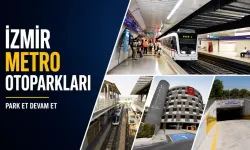 İzmir’de metroya yakın otoparklar nerede? Güncel rehber, park et devam et