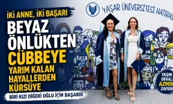 İzmir'de iki anne, iki başarı: Biri hukukçu, diğeri bölüm ikincisi oldu