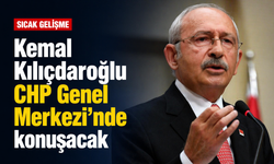 Kemal Kılıçdaroğlu CHP Genel Merkezi'nde konuşacak