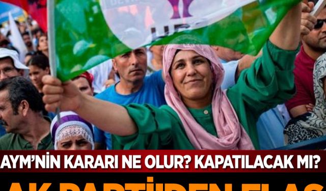 AK Parti cephesinden flaş HDP açıklaması! HDP kapatılacak mı?