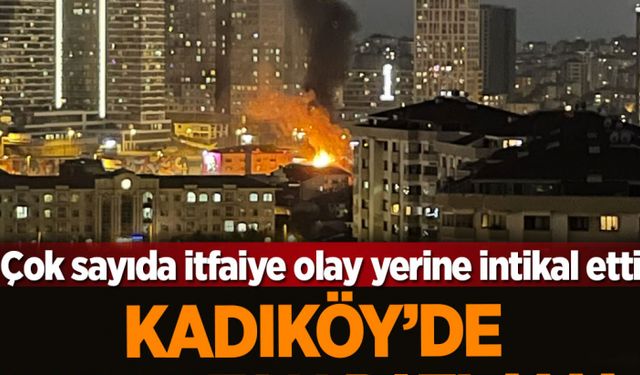 Kadıköy'de bir binada korkutan patlama! Büyük bir yangın çıktı