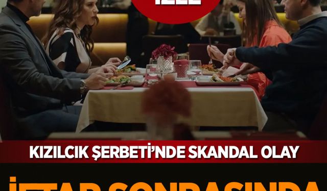 Kızılcık Şerbeti'nde skandal olay! İftar sonrası içki krizi