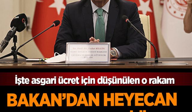 Bakan'dan heyecan yaratan asgari ücret açıklaması